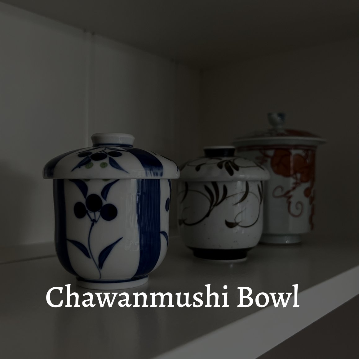 Chawanmushi / Steamed Egg Custard Bowl